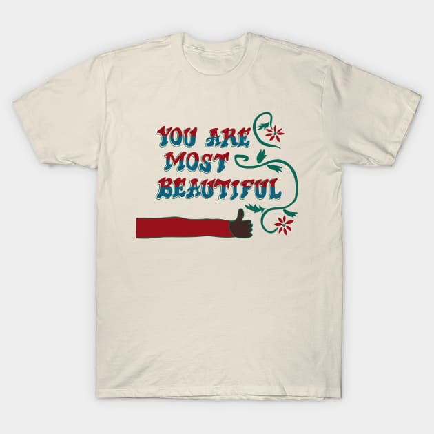 You are most beautiful AK T-Shirt by EnchantedTikiTees